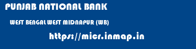 PUNJAB NATIONAL BANK  WEST BENGAL WEST MIDNAPUR (WB)    micr code